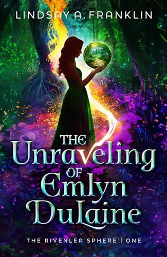cover image The Unraveling of Emlyn DuLaine (The Rivenlea Sphere #1)