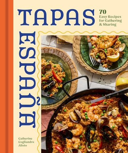 cover image Tapas España: 70 Easy Recipes for Gathering and Sharing