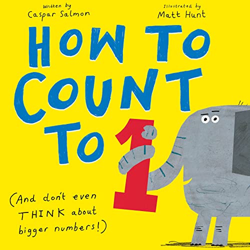 cover image How to Count to One (And Don’t Even Think About Bigger Numbers!)