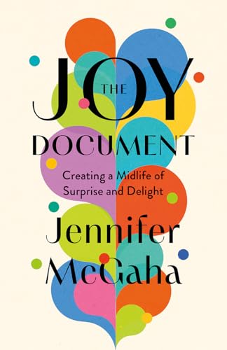cover image The Joy Document: Creating a Midlife of Surprise and Delight