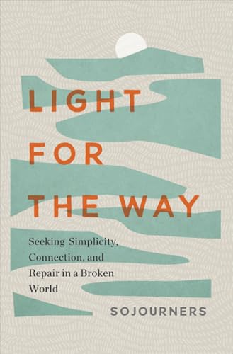 cover image Light for the Way: Seeking Simplicity, Connection, and Repair in a Broken World