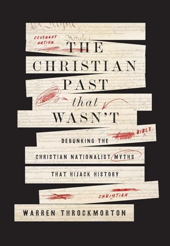 cover image The Christian Past That Wasn’t: Debunking the Christian Nationalist Myths That Hijack History