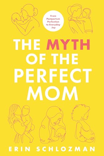 cover image The Myth of the Perfect Mom
