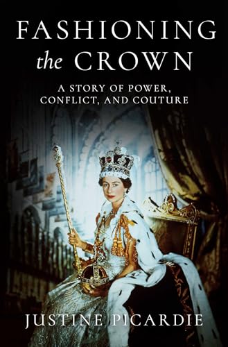 cover image Fashioning the Crown: A Story of Power, Conflict, and Couture