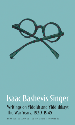 cover image Writings on Yiddish and Yiddishkayt, the War Years, 1939-1945
