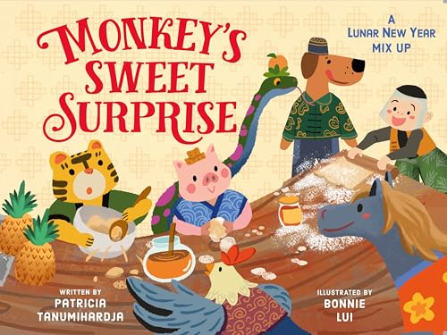 cover image Monkey’s Sweet Surprise: A Lunar New Year Mix-Up (Tales from the Zodiac Kitchen)