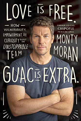 cover image Love Is Free. Guac Is Extra: How Vulnerability, Empowerment, and Curiosity Built an Unstoppable Team
